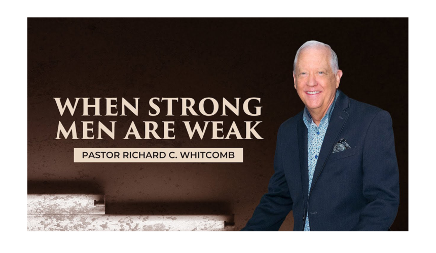 WHEN STRONG MEN ARE WEAK