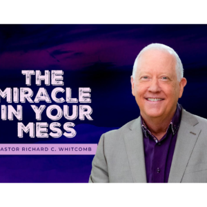 THE MIRACLE IN YOUR MESS