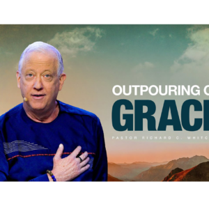 THE OUTPOURING OF GRACE