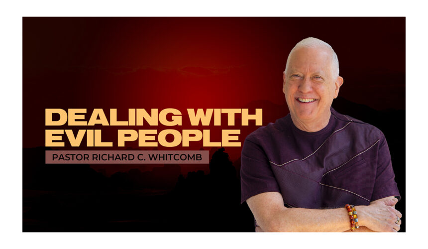 DEALING WITH EVIL PEOPLE