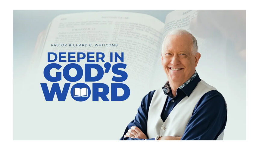 DEEPER IN GOD’S WORD | Pastor Whitcomb