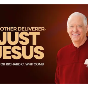 NO OTHER DELIVERER – JUST JESUS | Pastor Whitcomb