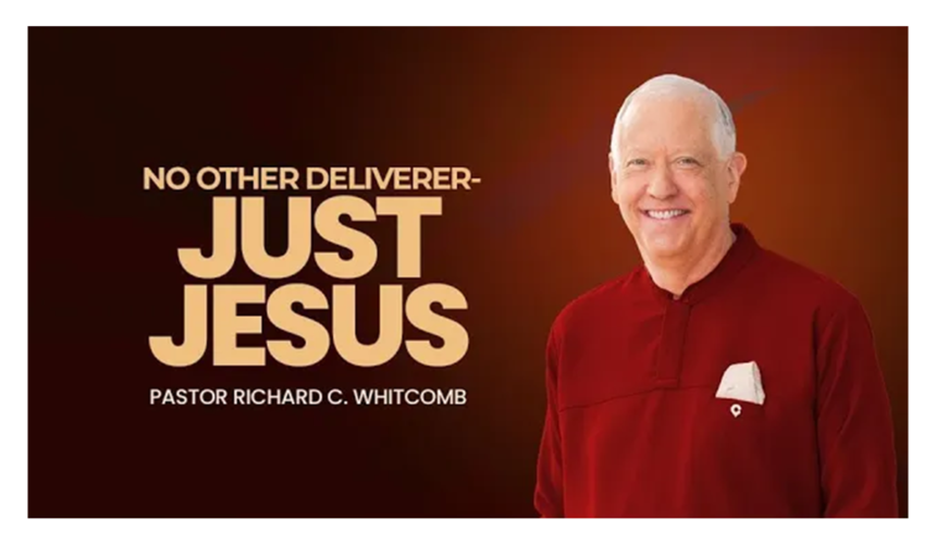 NO OTHER DELIVERER – JUST JESUS | Pastor Whitcomb