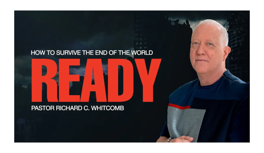 HOW TO SURVIVE THE END OF THE WORLD – READY | PASTOR WHITCOMB