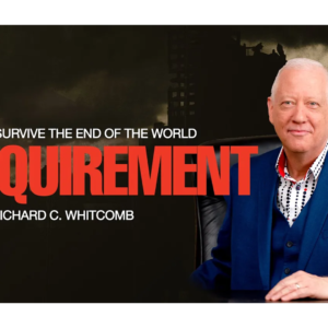 HOW TO SURVIVE THE END OF THE WORLD – REQUIREMENT | Pastor Whitcomb