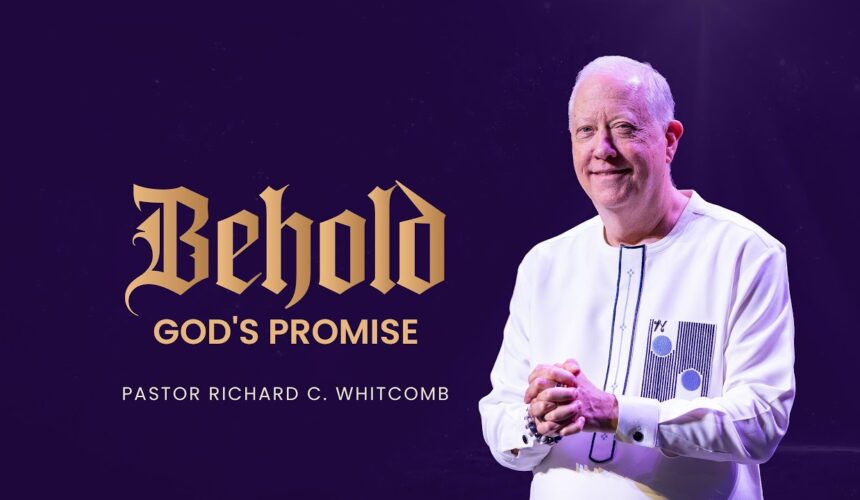 BEHOLD GOD’S PROMISE