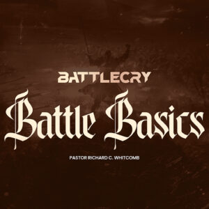 BATTLE BASICS | Pastor Whitcomb