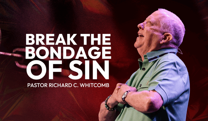 BREAK THE BONDAGE OF SIN