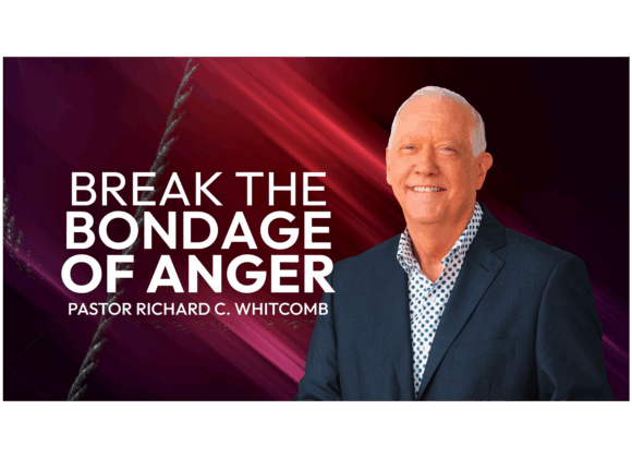 BREAK THE BONDAGE OF ANGER