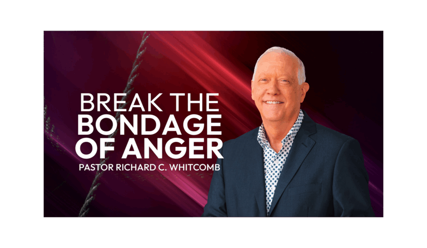 BREAK THE BONDAGE OF ANGER