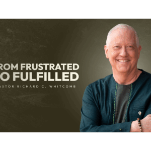 FROM FRUSTRATED TO FULFILLED