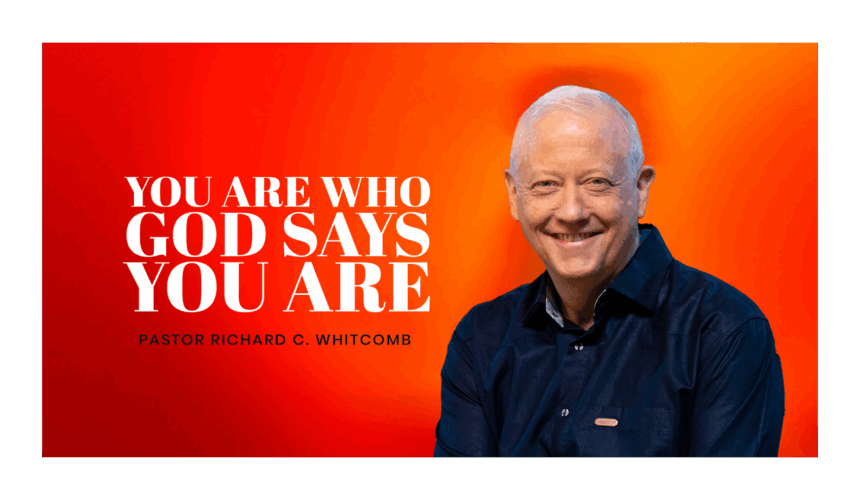 YOU ARE WHO GOD SAYS YOU ARE