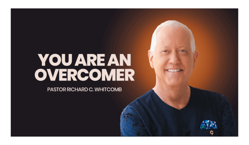 YOU ARE AN OVERCOMER