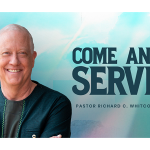 COME AND SERVE