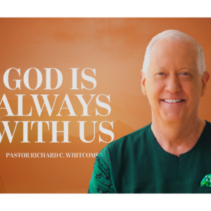 GOD IS ALWAYS WITH US