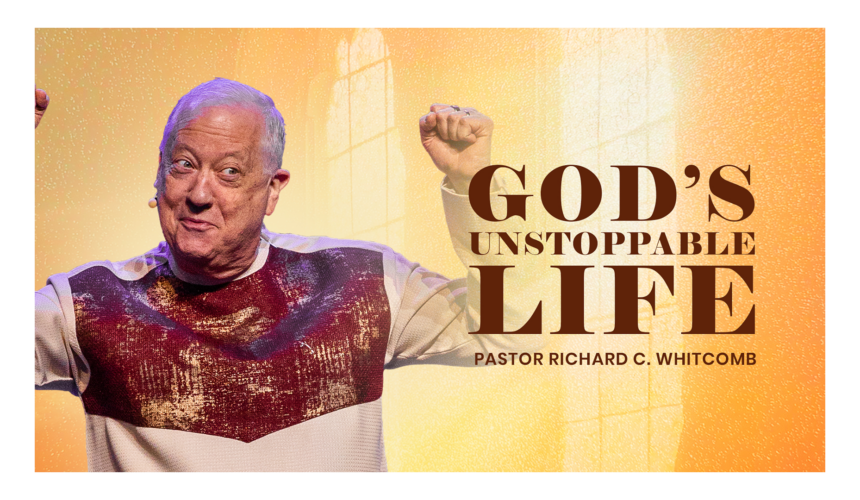 GOD’S UNSTOPPABLE LIFE